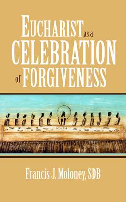 Eucharist As a Celebration of Forgiveness