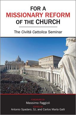 For a Missionary Reform of the Church The Civiltï¿½ Cattolica Seminar  9780809153480 Front Cover