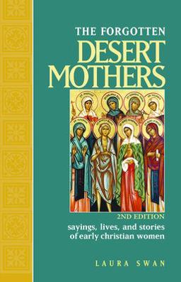 Forgotten Desert Mothers Sayings, Lives, and Stories of Early Christian Women  9780809155903 Front Cover