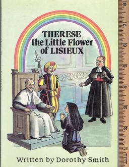Therese, the Little Flower of Lisieux