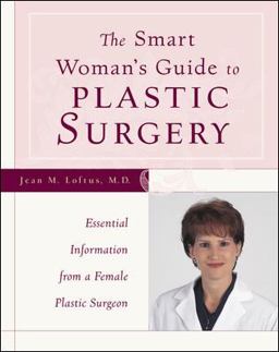 Smart Woman's Guide to Plastic Surgery Essential Information from a Female Plastic Surgeon  9780809225835 Front Cover
