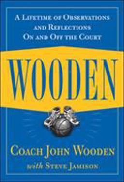 Wooden: a Lifetime of Observations and Reflections on and off the Court  9780809230419 Front Cover