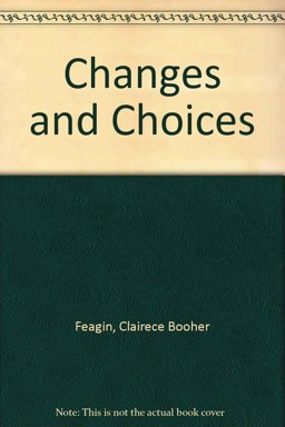 Changes and Choices Changes and Choices