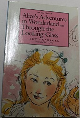 Alice in Wonderland and Through the Looking Glass