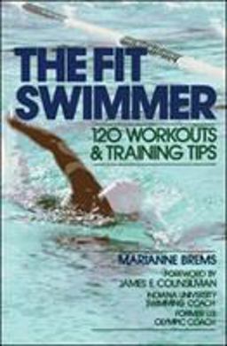 Fit Swimmer 120 Workouts &amp; Training Tips  9780809254545 Front Cover
