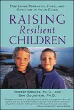 Raising Resilient Children Fostering Strength, Hope and Optimism in Your Child  9780809297641 Front Cover