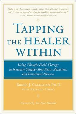 Tapping the Healer Within Using Thought-Field Therapy to Instantly Conquer Your Fears, Anxieties, and Emotional Distress  9780809298808 Front Cover