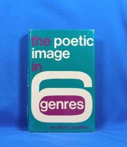 The Poetic Image in 6 Genres The Poetic Image in 6 Genres