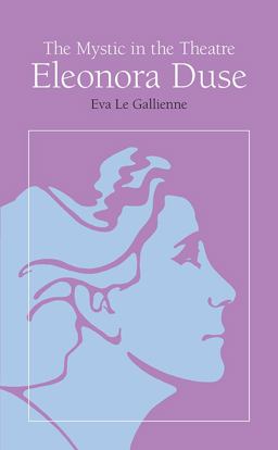 Mystic in the Theatre Eleonora Duse  9780809306312 Front Cover