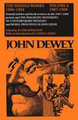 The Middle Works of John Dewey, Volume 4, 1899 - 1924