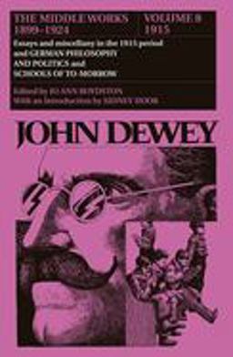 The Middle Works of John Dewey, 1899 - 1924