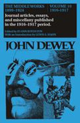 The Middle Works of John Dewey, Volume 10, 1899 - 1924