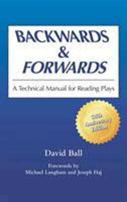 Backwards &amp; Forwards A Technical Manual for Reading Plays  9780809311101 Front Cover