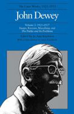 The Later Works of John Dewey, Volume 2, 1925 - 1953