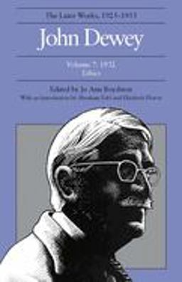 The Later Works of John Dewey, Volume 7, 1925 - 1953