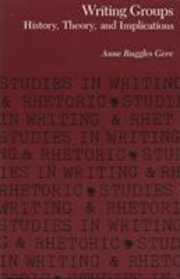 Writing Groups History, Theory, and Implications  9780809313549 Front Cover