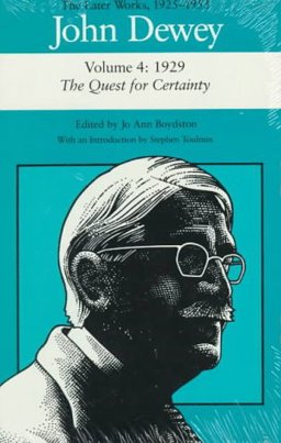 The Later Works of John Dewey, Volume 4, 1925 - 1953