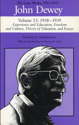 The Later Works of John Dewey, Volume 13, 1925 - 1953