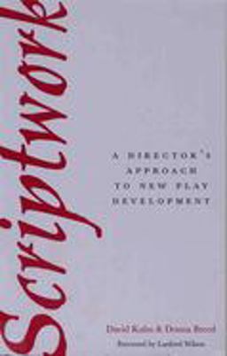 Scriptwork A Director's Approach to New Play Development  9780809317592 Front Cover