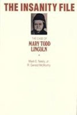 Insanity File The Case of Mary Todd Lincoln  9780809318957 Front Cover