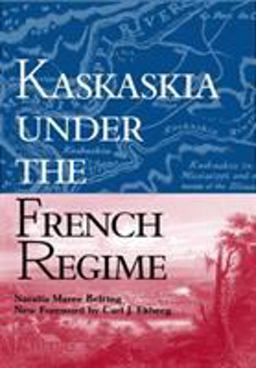 Kaskaskia under the French Regime  9780809325368 Front Cover