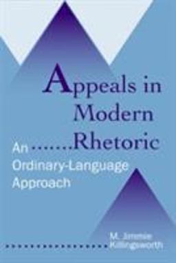 Appeals in Modern Rhetoric An Ordinary Language Approach 3rd 9780809326631 Front Cover