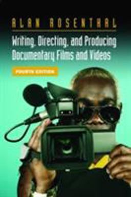 Writing, Directing, and Producing Documentary Films and Videos, Fourth Edition 4th 9780809327423 Front Cover