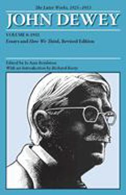 Later Works of John Dewey, Volume 8, 1925 - 1953 1933, Essays and How We Think, Revised Edition  9780809328185 Front Cover