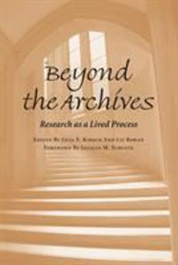 Beyond the Archives Research As a Lived Process  9780809328406 Front Cover