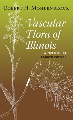Vascular Flora of Illinois A Field Guide 4th 9780809332083 Front Cover