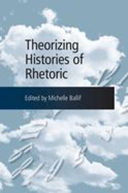 Theorizing Histories of Rhetoric  9780809332106 Front Cover