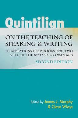 Quintilian on the Teaching of Speaking and Writing Translations from Books One, Two, and Ten of the Institutio Oratoria  9780809334407 Front Cover