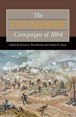 The Tennessee Campaign Of 1864 The Tennessee Campaign Of 1864