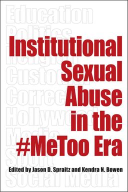Institutional Sexual Abuse in the #MeToo Era Institutional Sexual Abuse in the #MeToo Era