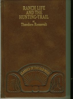 Ranch Life and the Hunting-Trail