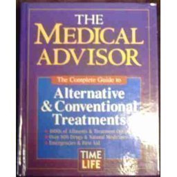 Medical Advisor The Complete Guide to Alternative and Conventional Treatments  9780809467372 Front Cover