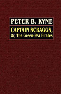 Captain Scraggs; or, the Green-Pea Pirates