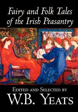 Fairy and Folk Tales of the Irish Peasantry