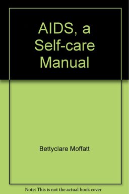 AIDS, a Self-Care Manual