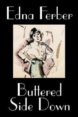 Buttered Side down by Edna Ferber, Fiction, Short Stories