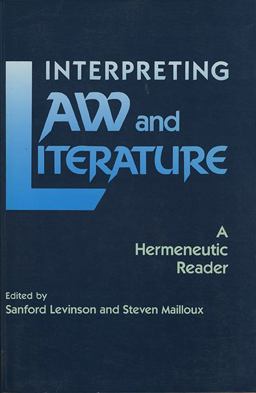 Interpreting Law and Literature A Hermeneutic Reader  9780810107939 Front Cover