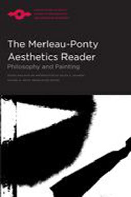 Merleau-Ponty Aesthetics Reader Philosophy and Painting  9780810110748 Front Cover