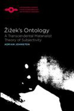 Zizek's Ontology A Transcendental Materialist Theory of Subjectivity  9780810124561 Front Cover