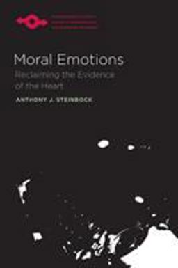 Moral Emotions Reclaiming the Evidence of the Heart  9780810129566 Front Cover