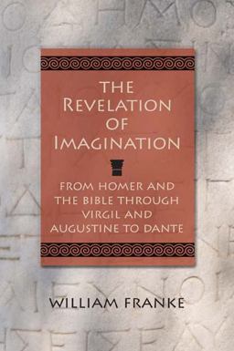 Revelation of Imagination From Homer and the Bible Through Virgil and Augustine to Dante  9780810131828 Front Cover