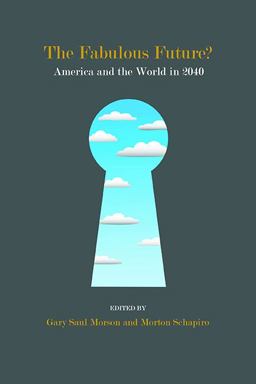 Fabulous Future? America and the World in 2040  9780810131989 Front Cover