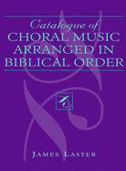Catalogue of Choral Music Arranged in Biblical Order 2nd 9780810830714 Front Cover