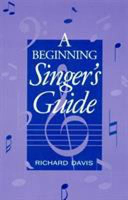 A Beginning Singer's Guide A Beginning Singer's Guide