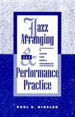 Jazz Arranging and Performance Practice A Guide for Small Ensembles  9780810836891 Front Cover