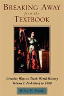Breaking Away from the Textbook Creative Ways to Teach World History  9780810837591 Front Cover